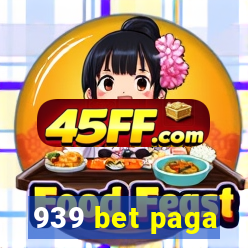 939 bet paga